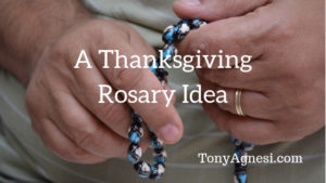 A Thanksgiving Rosary Idea