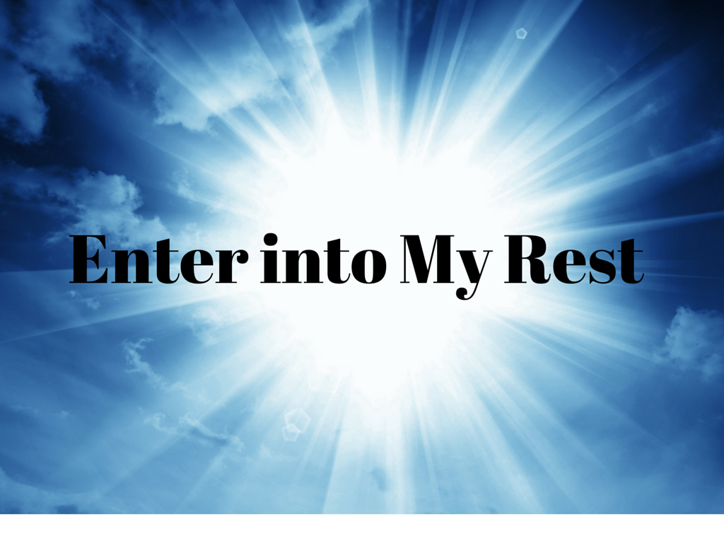 Enter into My Rest