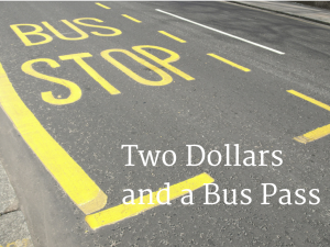 Two Dollars and a Bus Pass