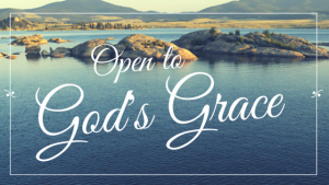 Open to God’s Grace