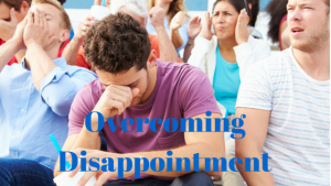 Overcoming Disappointment