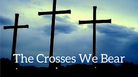 The Crosses We Bear