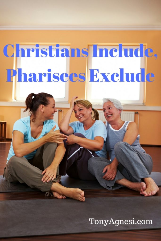 Christians Include, Pharisees Exclude(1)