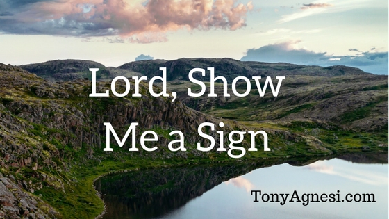 Lord Show Me A Sign Tony Agnesi