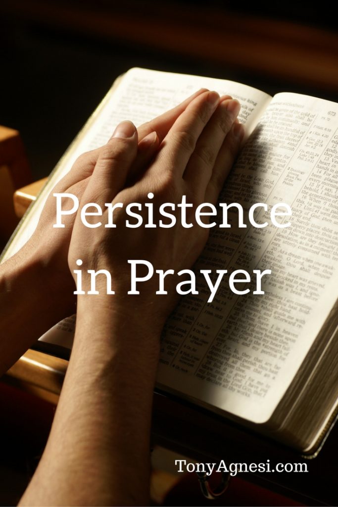 Persistence in Prayer  Tony Agnesi