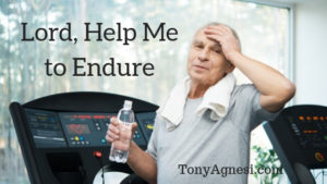 Lord, Help Me to Endure