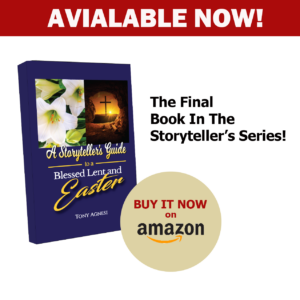 A Storyteller&rsquo;s Guide to a Blessed Lent and Easter